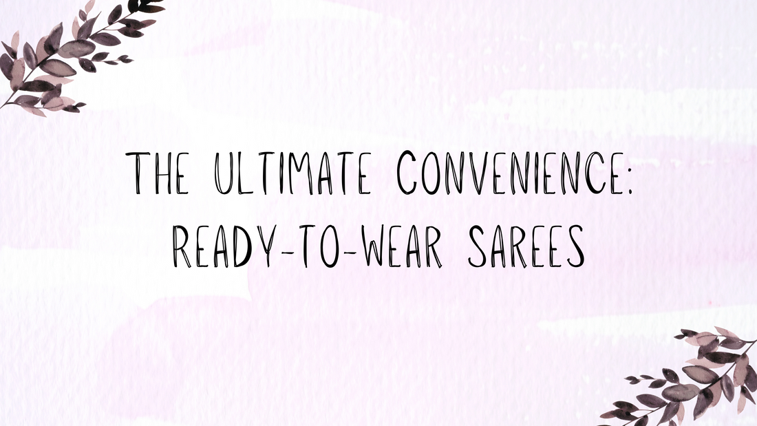 The Ultimate Convenience: Ready-to-Wear Sarees